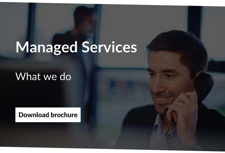Managed Services Download Brochure Below